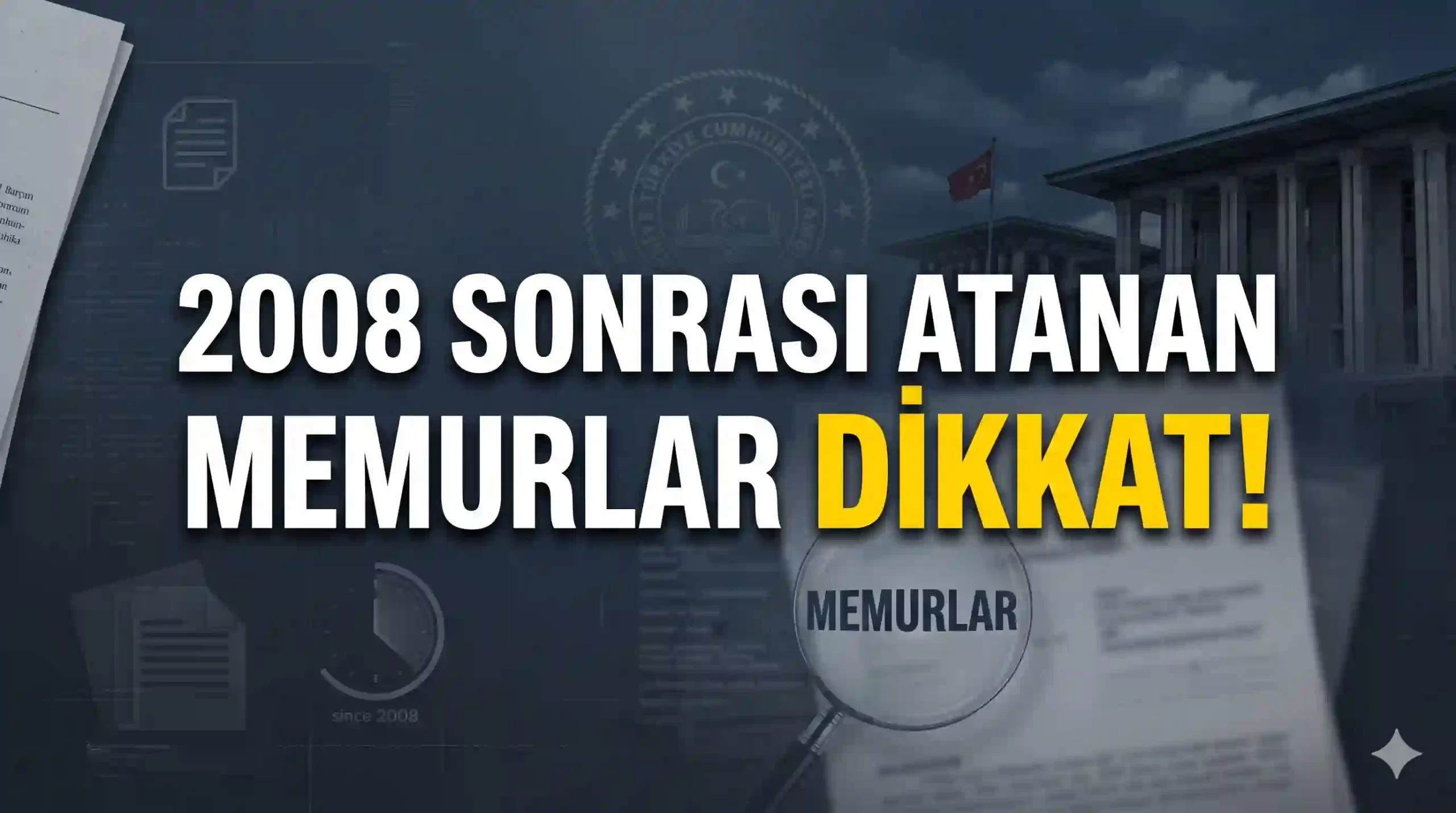 2008 Sonrası Atanan Memurlar Dikkat!
01.10.2008 sonrası göreve başlayan memurların emeklilik