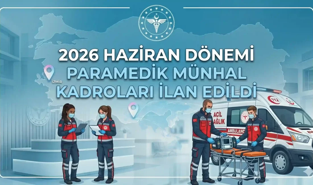 2026 Haziran Dönemi Paramedik Münhal Kadroları İlan Edildi.
Sağlık Bakanlığı tarafından