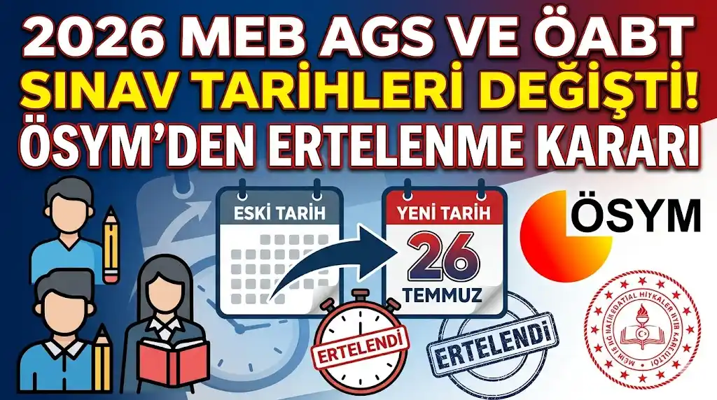 2026 AGS ve ÖABT Sınav Tarihleri Değişti! ÖSYM’den Ertelenme Kararı Sınavlar 2 Hafta Sonraya Ertelendi ÖSYM’nin daha önce kamuoyuna ilan