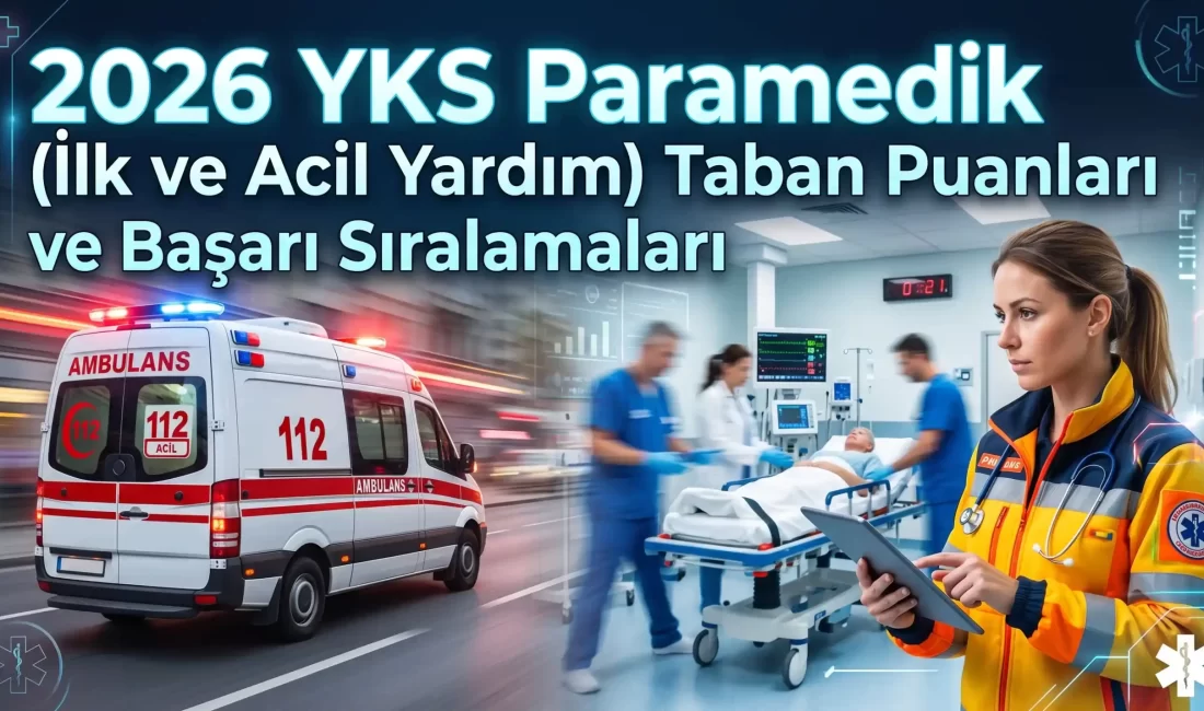2026 YKS Paramedik (İlk ve Acil Yardım) Taban Puanları ve