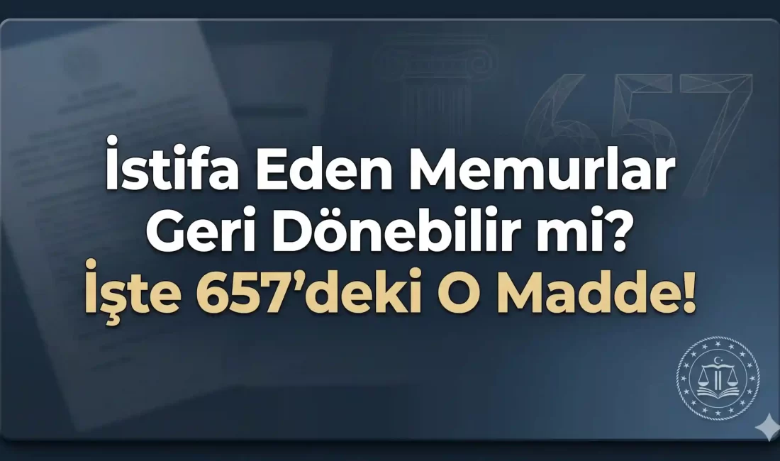 İstifa Eden Memurlar Geri Dönebilir mi? İşte 657’deki O Madde! 657 sayılı Devlet Memurları Kanunu kapsamında görevinden kendi isteğiyle ayrılan