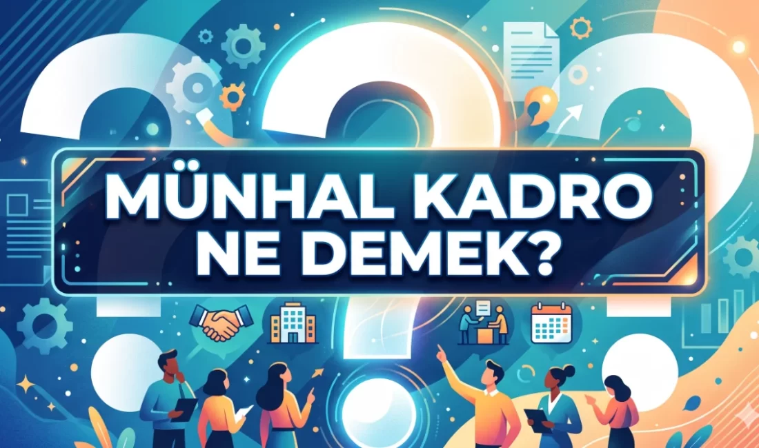Kamu personeli alımlarında ve iş ilanlarında sıkça karşımıza çıkan münhal