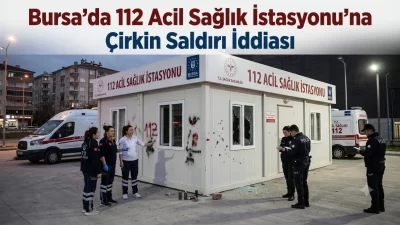 Bursa'da görev yapan acil sağlık personellerinin, görev yaptıkları istasyon önünde