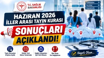 Sağlık Bakanlığı bünyesinde merakla beklenen "2026 Yılı Haziran Dönemi İsteğe
