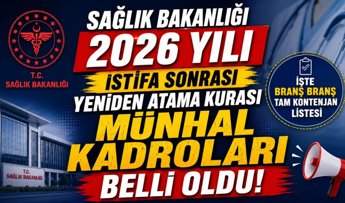 Sağlık Bakanlığı tarafından yayımlanan 2026 Yılı İstifa Sonrası Yeniden Atama