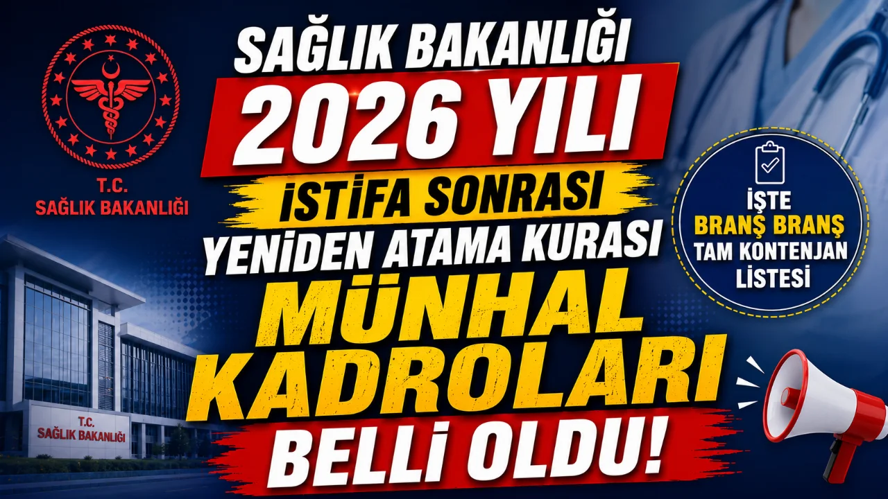 Sağlık Bakanlığı tarafından yayımlanan 2026 Yılı İstifa Sonrası Yeniden Atama