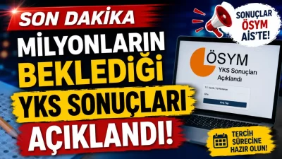 Milyonlarca üniversite adayının heyecanla beklediği Yükseköğretim Kurumları Sınavı (YKS) sonuçları