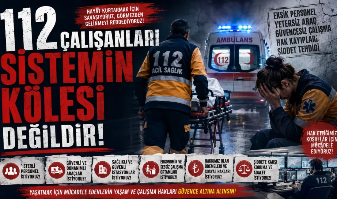 Genel Sağlık-İş Sendikası, 112 Acil Sağlık Hizmetleri çalışanlarının sahada, istasyonlarda