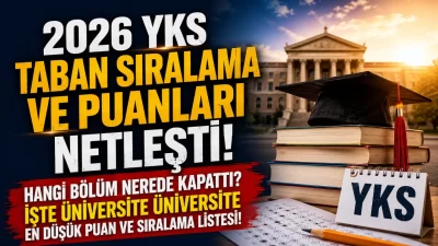 2026 YKS yerleştirme sonuçlarının ardından lisans programlarının devlet üniversitelerindeki taban
