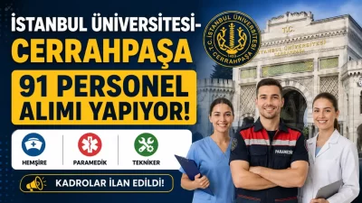 İstanbul Üniversitesi-Cerrahpaşa Rektörlüğü, bünyesindeki birimlerde görevlendirilmek üzere 657 sayılı Kanun'un