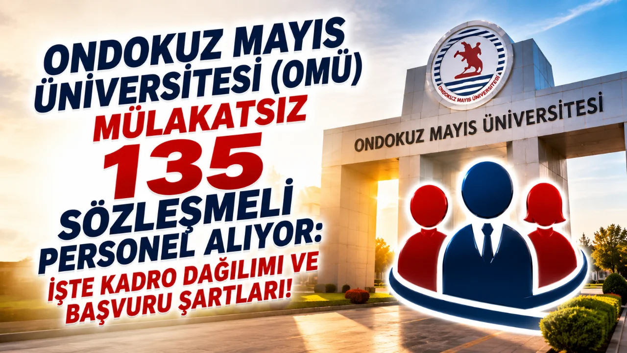 Samsun Ondokuz Mayıs Üniversitesi Rektörlüğü, bünyesinde görevlendirilmek üzere 657 sayılı