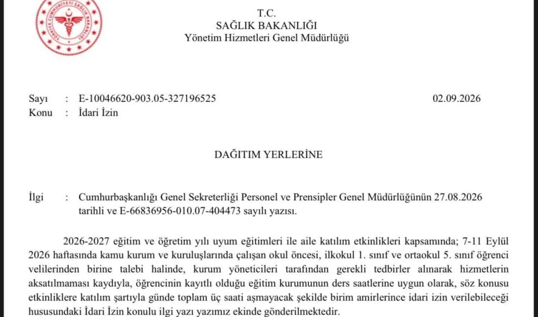 Sağlık Bakanlığı’ndan 81 İl Valiliğine Resmi Yazı: Sağlık Personeli Velilere Günde 3 Saate Kadar Uyum İzni! Sağlık Bakanlığı Yönetim Hizmetleri Genel Müdürlüğü, 7-11 Eylül 2026 tarihleri